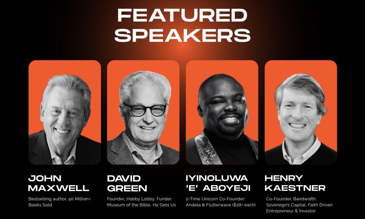 Featured speakers: John Maxwell, David Green, Iyinoluwa "E" Aboyeji, Henry Kaestner